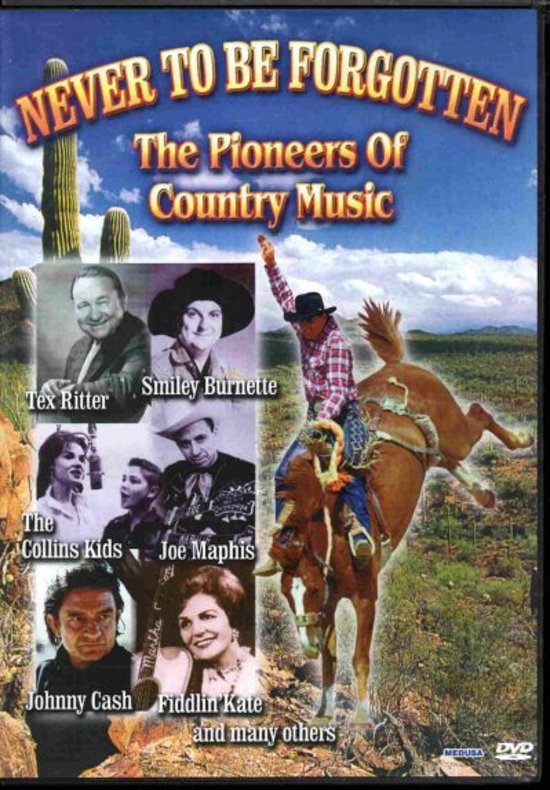 Never to be forgotten The pioneers of Country music