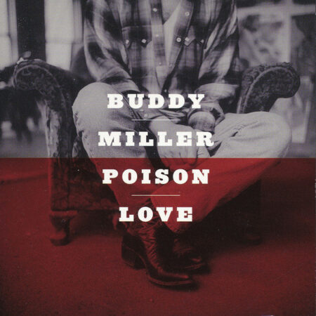 CD Buddy Miller Poison love