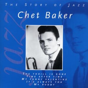 CD Chet Baker The story of jazz