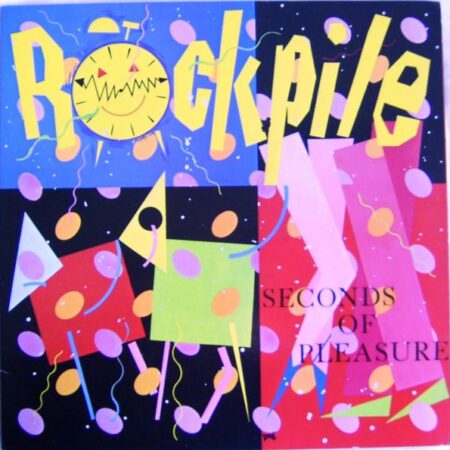 Rockpile Seconds of pleasure. (no EP)