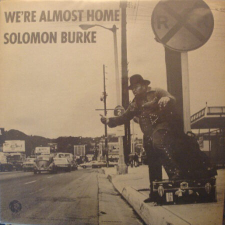 LP Solomon Burke WeÂ´re almost home