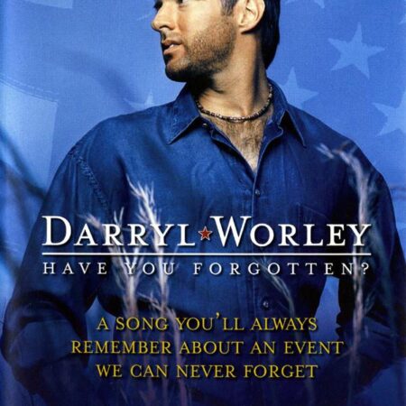 DVD Darryl Worley â€Ž Have You Forgotten?