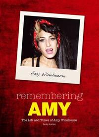Remembering Amy The life and times of Amy Winehouse