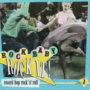 Rock baby Rock it! Record hop rockÂ´nÂ´roll 3cd