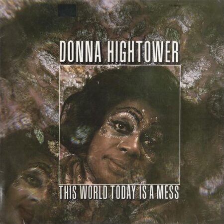 Donna HIghtower This world today is a mess