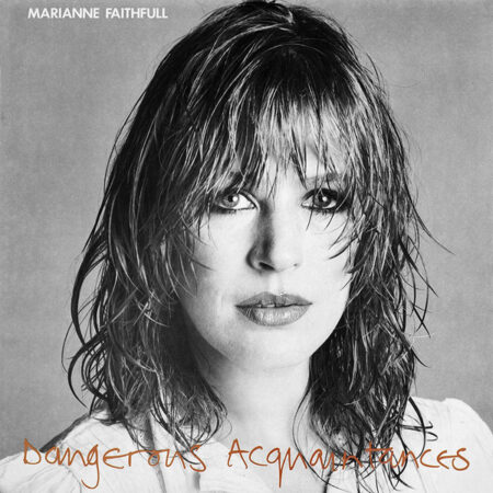 Marianne Faithfull Dangerlus Acquaintance