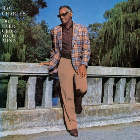 LP Ray Charles Do I ever cross your mind