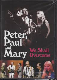 DVD Peter, Paul & Mary We shall overcome