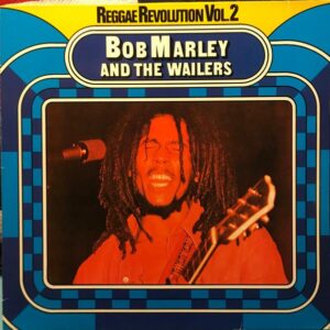 Bob Marley & The Wailers Reggae revolution vol 2