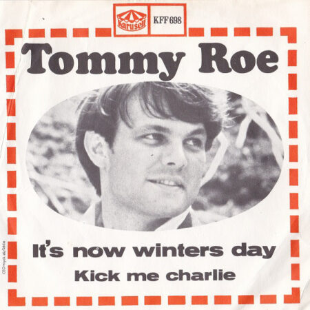 Tommy Roe ItÂ´s now winters day/Kick me Charlie