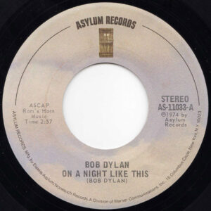 Bob Dylan On a night like this/You angel you