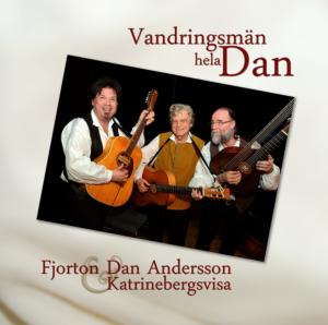 Vandringmän hela Dan. Fjorton Dan Andersson & Katrinebergsvisa