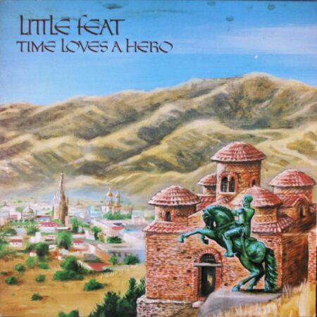 Little Feat Time loves a hero