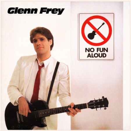 LP Glenn Frey No fun aloud