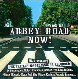 Abbey Road Now Mojo presents the Beatles 1969 classic re-recorded