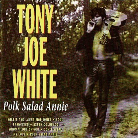 CD Tony Joe White Polk Salad Annie
