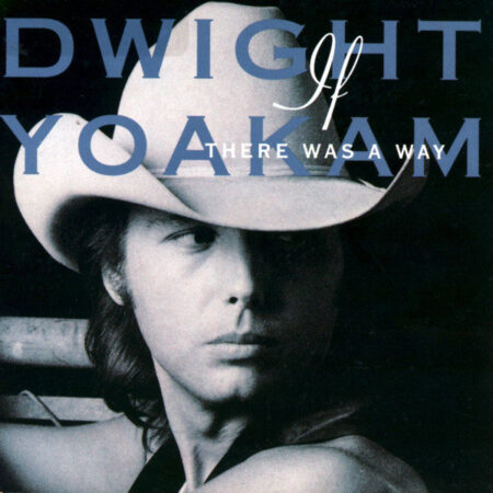 CD Dwight Yoakam If there was a way