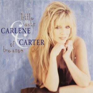CD Carlene Carter Little acts of treason
