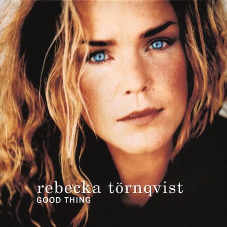 CD Rebecka Törnqvist Good thing