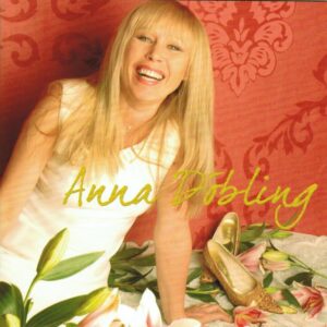 Anna Döbling. En gång hörde jag en melodi. Anna Döbling sjunger Barbro Hörberg