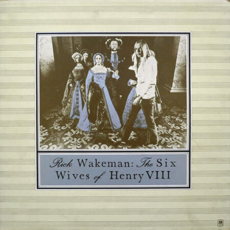 Rick Wakeman The Six Wives of Henry VIII