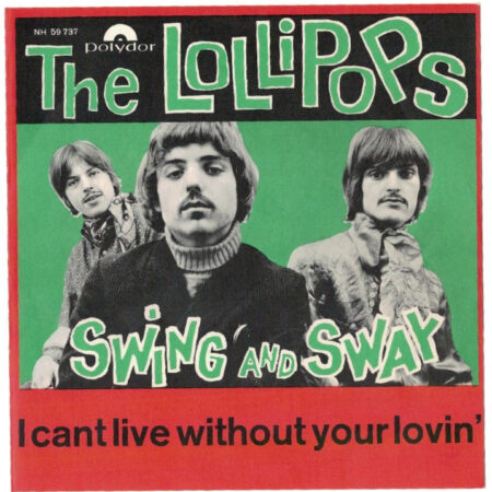 Lollipops I canÂ´t live without your loving/Swing and sway