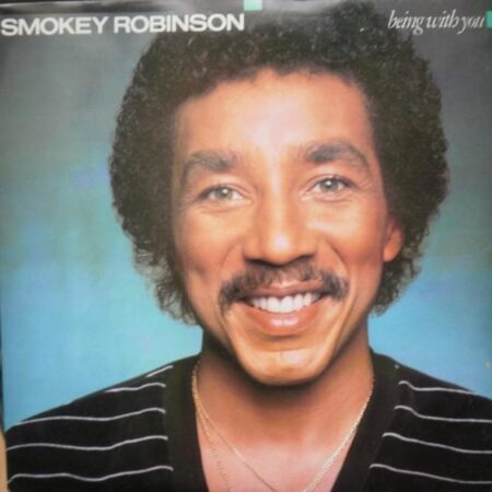 Smokey Robinson. Being wirh you