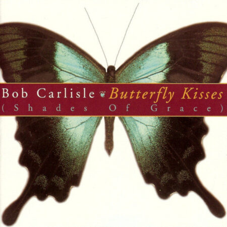 CD Bob Carlisle Butterfly kisses