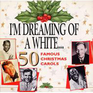2CD IÂ´m dreamin of a white... 50 famous christmas carols
