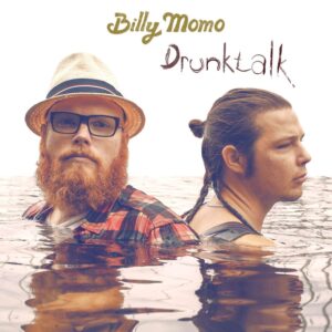 Billy Momo Drunktalk