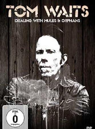 DVD Tom Waits - Dealing with mules and orphans