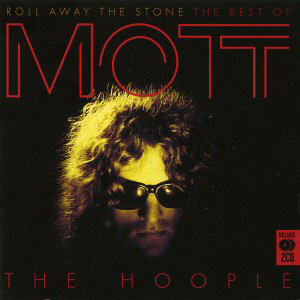 CD Roll away the stone. The Best of Mott the Hoople