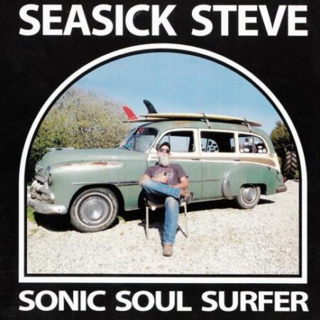 CD Seasick Steve. Sonic Soul Surfer