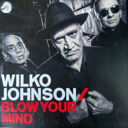 CD Wilko Johnson. Blow your mind