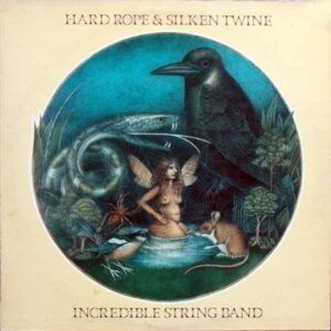 Incredible string band Hard rope & Silken twine