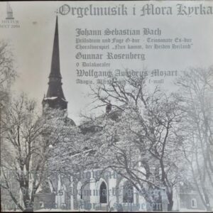 Johann Sebastian Bach, Gunnar Rosenberg, Wolfgang Amadeus Mozart - Frank Grzeskowiak Orgelmusik I Mora Kyrka
