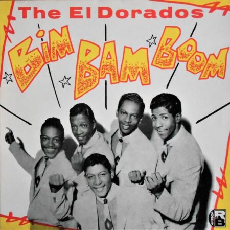 The El Dorados. Bim Bam Boom
