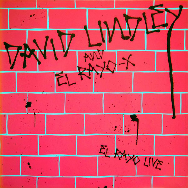 David Lindley El Rayo-X El rayo live
