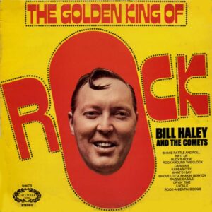 Bill Haley & His Comets The Golden King of rck