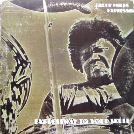 Buddy Miles Express. Expressway t your skull