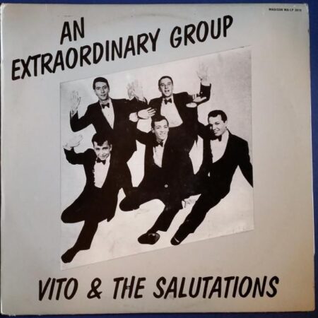 Vito & The Salutations. An Extraordinary Group