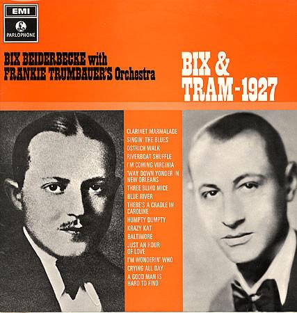 Bix Beiderbeck with Frankie Trumbauers orchestra Bix & Tram 1927