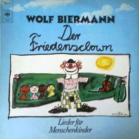 Wolf Biermann. Der Friedensclown