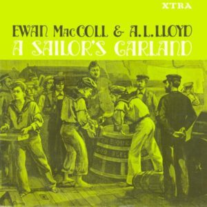 Ewan MacColl & A L Lloyd A sailors garland