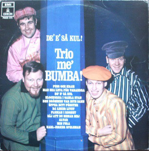 Trio me Bumba DeÂ´ eÂ´ så kul