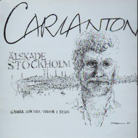 Carl Anton Älskade Stockholm Gamla och nya visor i stan