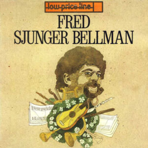Fred Åkerström sjunger Bellman