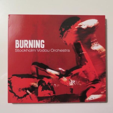 CD Stockholm Vodou Orchestra. Burning