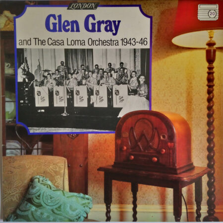 LP Glen Gray And The Casa Loma Orchestra 1943-1946