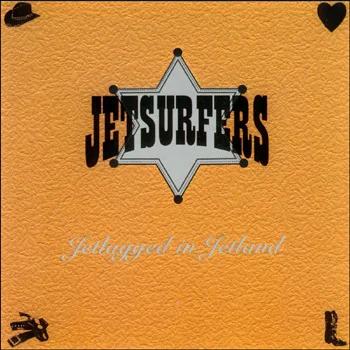 CD Jetsurfers. Jetagged in Jetland